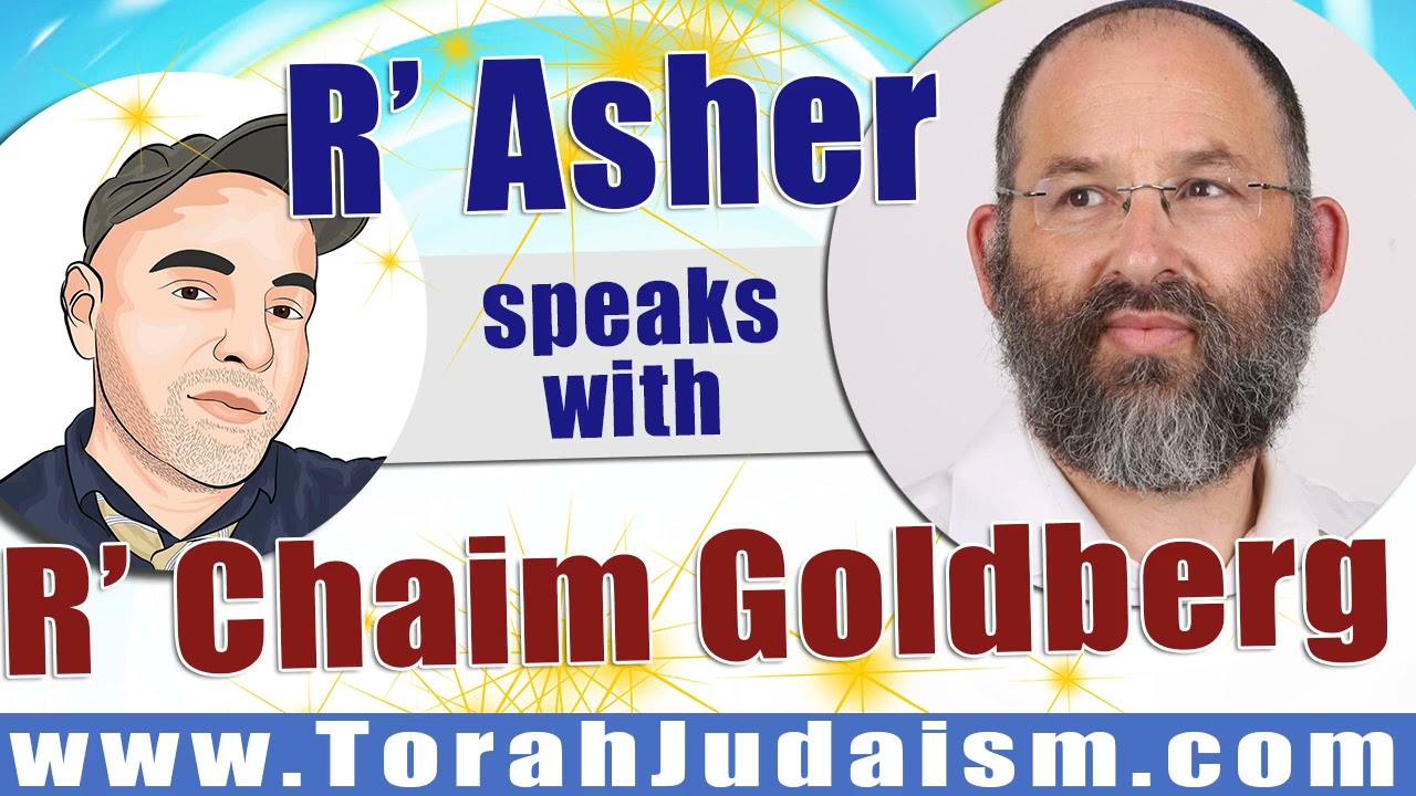 R’ Asher speaks with R’ Chaim Goldberg