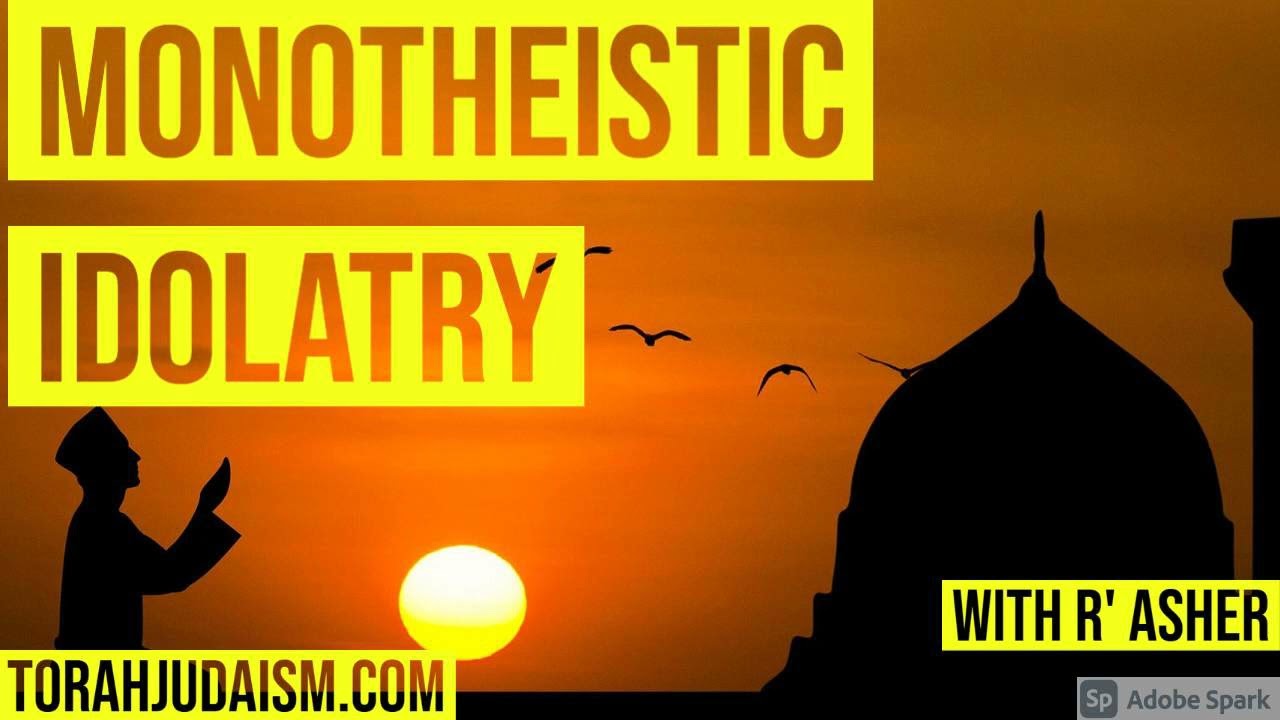 MONOTHEISTIC IDOLATRY