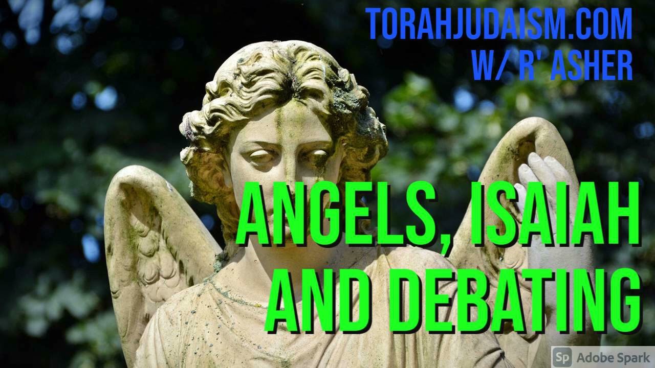Angels, Isaiah and Debating