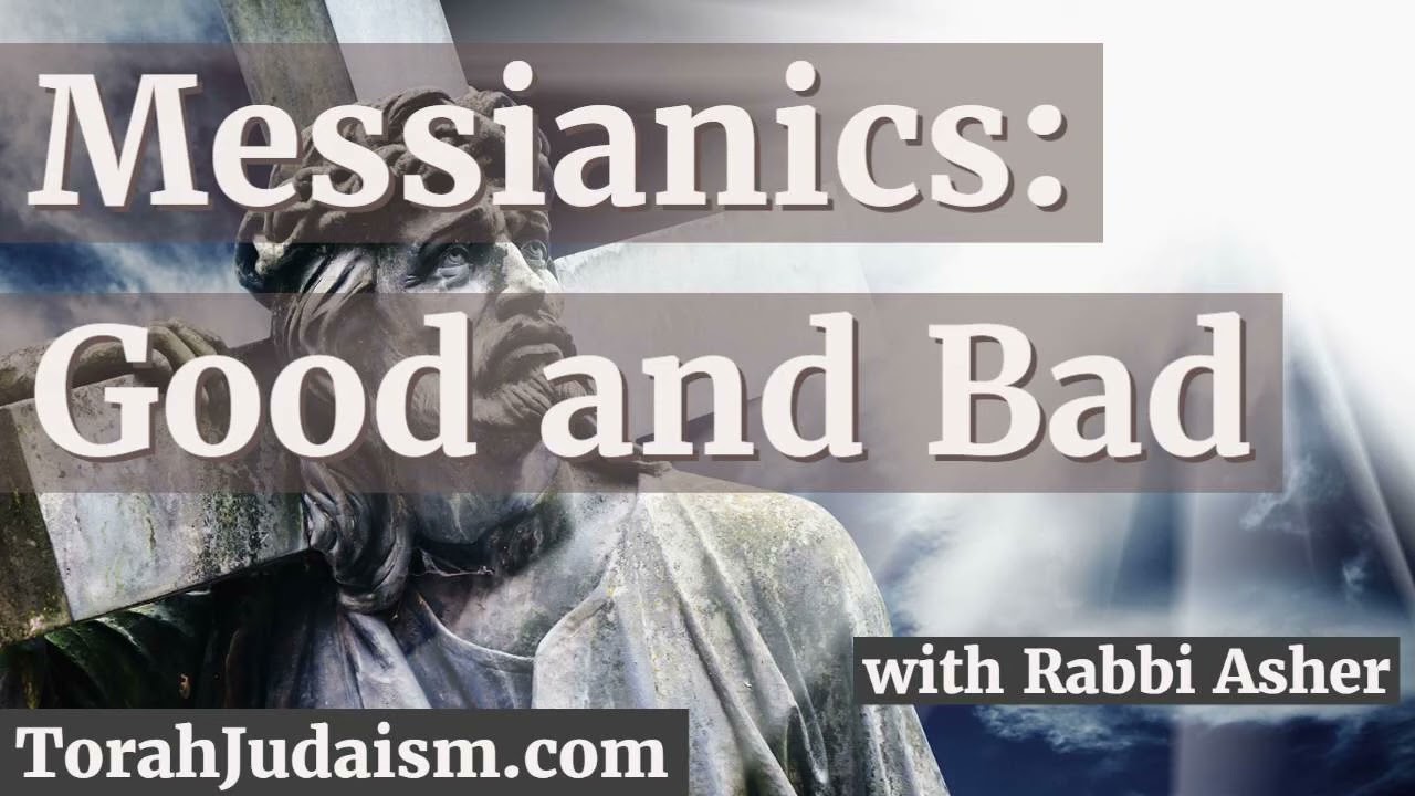 Messianics, Good and Bad