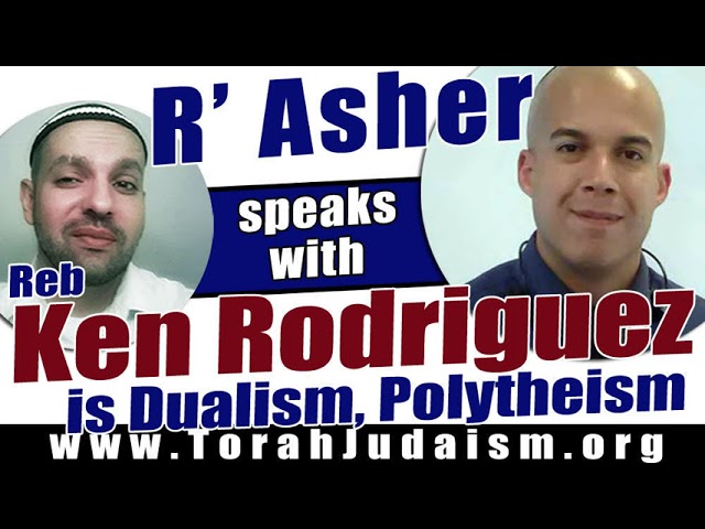 R’ Asher speaks with Reb Ken Rodriguez is Dualism. Polytheism
