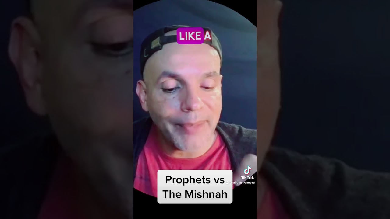 Prophets vs The Mishnah
