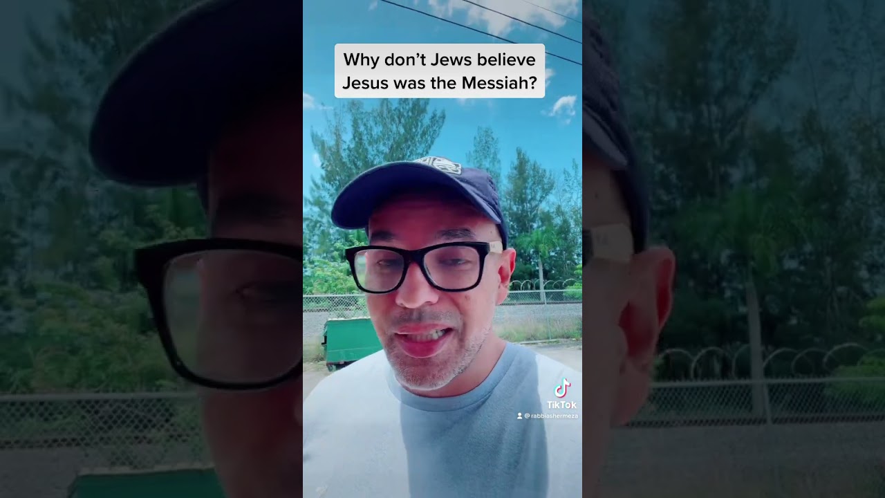 Why Jews don’t believe in Jesus?