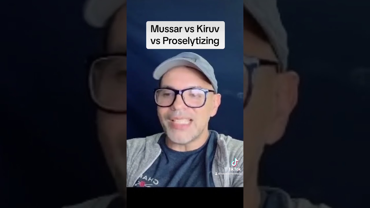 Mussar vs Kiruv vs Proselytizing