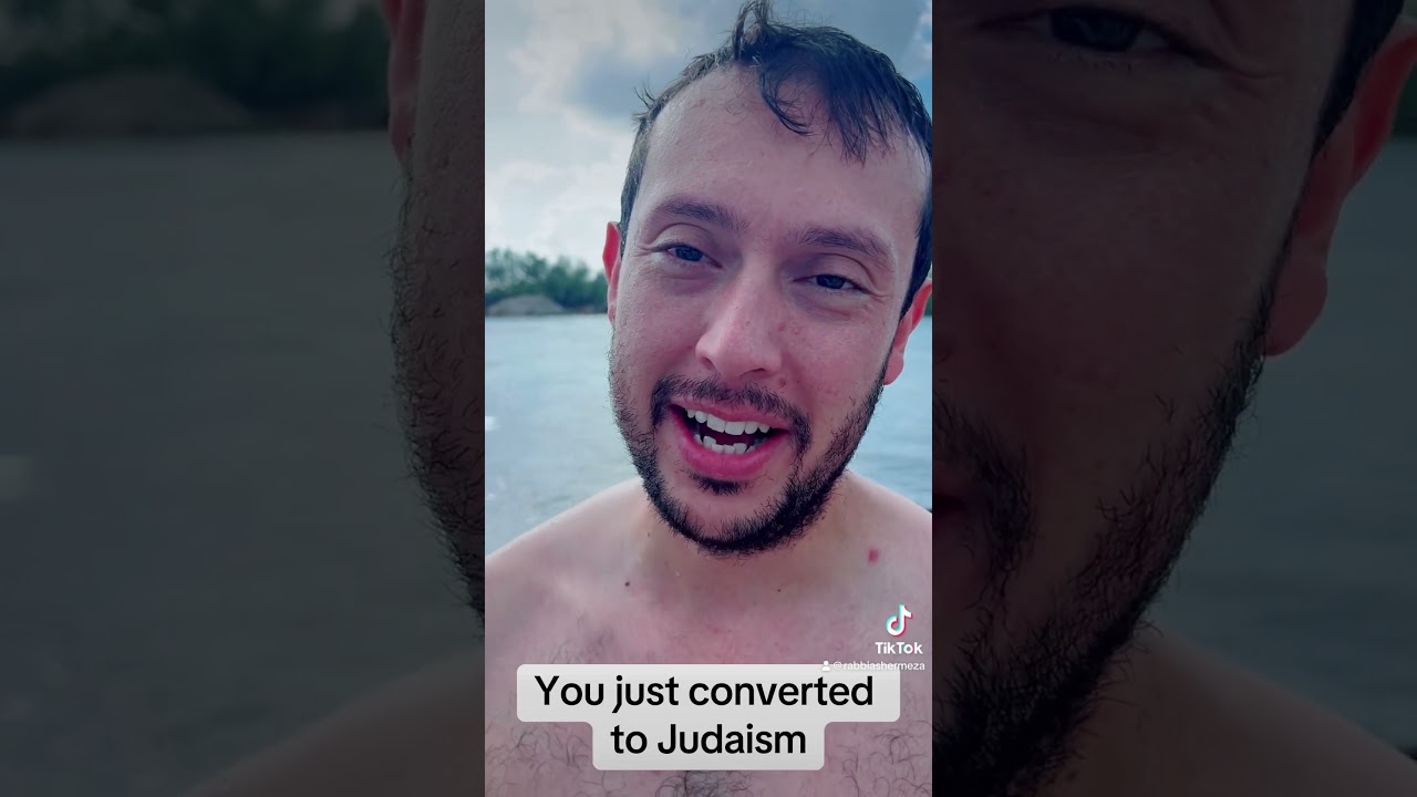 You just converted to Judaism