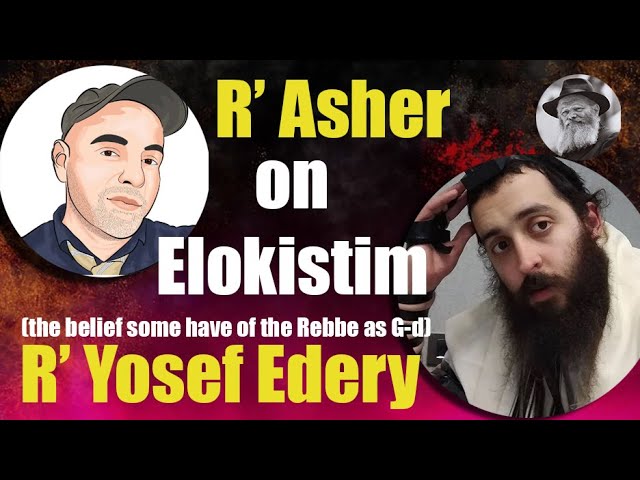R’ Asher speaks w/ R’ Yosef Edery on Elokistim