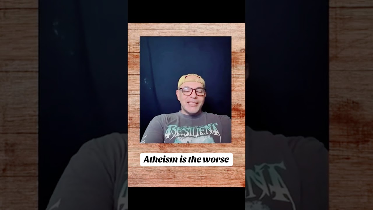 Atheism is the worse