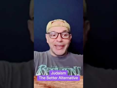 Judaism, the better alternative