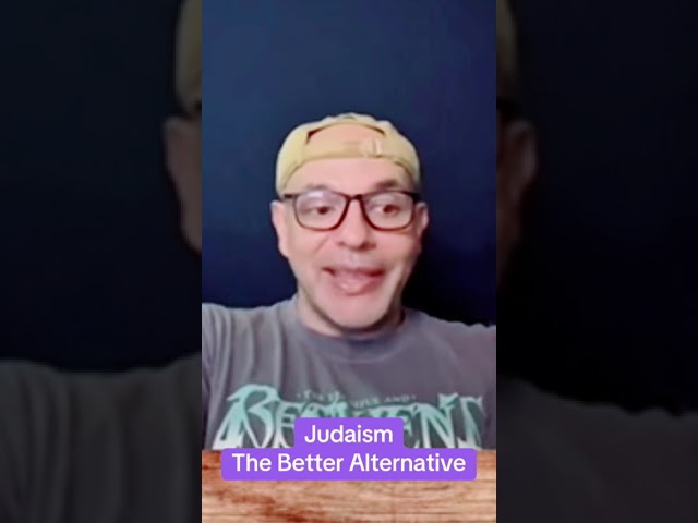 Judaism, the better alternative