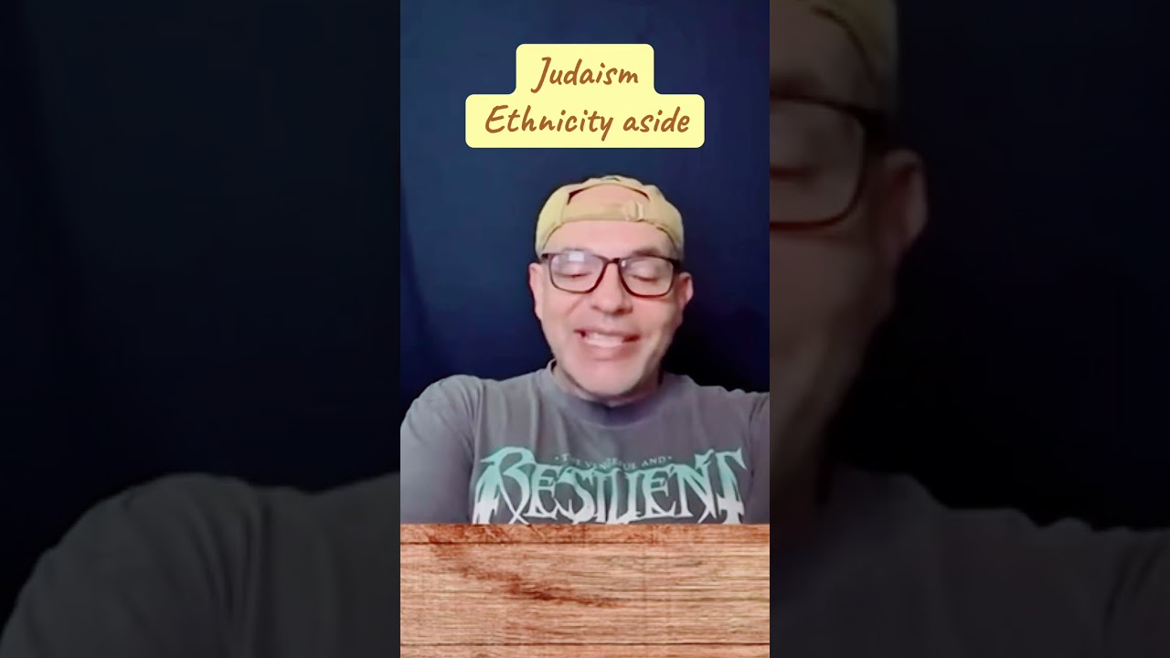 Judaism ethnicity aside￼