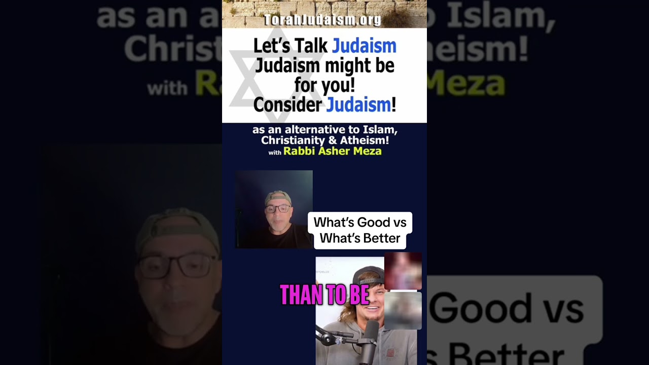 Whats good vs whats better #judaism #Ashermeza #islam #israel #yeshua #ethics #morality #heretic